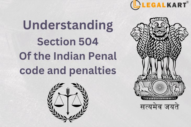 Understanding Section 504 of the Indian Penal Code & Penalties